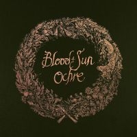 Blood And Sun - Ochre (& The Collected Eps) in the group VINYL / Country,Hårdrock at Bengans Skivbutik AB (4218859)