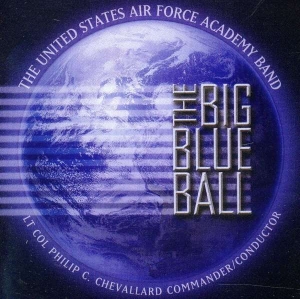 U S Air Force Academy Band - The Big Blue Ball in the group CD / Klassiskt at Bengans Skivbutik AB (4218886)