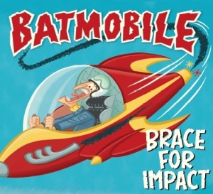 Batmobile - Brace For Impact in the group CD / Pop-Rock,Rockabilly at Bengans Skivbutik AB (4219362)