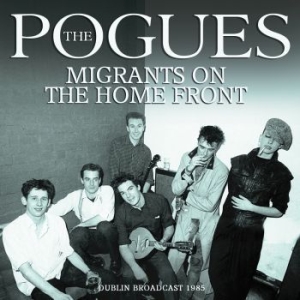 The Pogues - Migrants On The Home Front in the group OTHER / CRM - Irish Pop-Rock at Bengans Skivbutik AB (4219529)