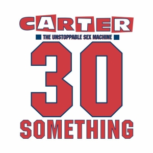 Carter The Unstoppable Sex Machine - 30 Something (Deluxe 3CD+DVD Edition) in the group CD / Pop-Rock at Bengans Skivbutik AB (4219626)