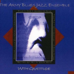 Army Blues Jazz Ensemble - With Gratitude in the group Externt_Lager /  at Bengans Skivbutik AB (4220067)