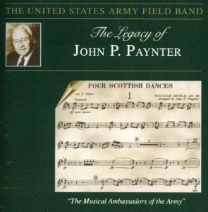 U S  Army Field Band - Legacy Of John P Paynter in the group Externt_Lager /  at Bengans Skivbutik AB (4220068)