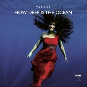 Yamina - How Deep Is The Ocean in the group CD / Jazz/Blues at Bengans Skivbutik AB (4221339)