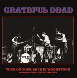 Grateful Dead - Turn On Your Love In Woodstoc in the group OTHER / Kampanj 2LP 300 at Bengans Skivbutik AB (4221760)