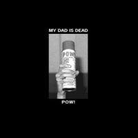 My Dad Is Dead - Pow! in the group VINYL / Pop-Rock at Bengans Skivbutik AB (4221904)