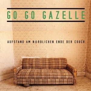 Go Go Gazelle - Aufstand Am Nördlichen Ende Der Cou in the group VINYL / Pop at Bengans Skivbutik AB (4221990)