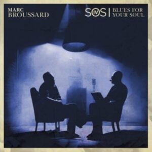 Broussard Marc - S.O.S. 4: Blues For Your Soul in the group CD / Jazz at Bengans Skivbutik AB (4222023)