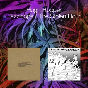 Hugh Hopper - Jazzloops / The Stolen Hour in the group OTHER / Övrigt /  at Bengans Skivbutik AB (4222061)