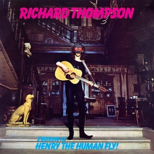 Thompson Richard - Henry The Human Fly in the group Minishops / Richard Thompson at Bengans Skivbutik AB (4222186)