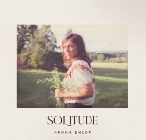 Enlöf Hanna - Solitude in the group CD / Pop-Rock,Svensk Musik at Bengans Skivbutik AB (4222664)