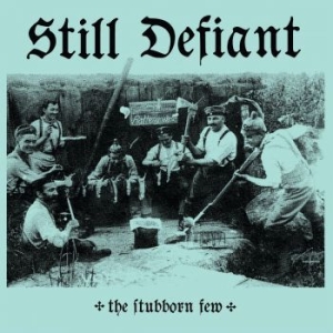 Still Defiant - Stubborn Few The (Vinyl Lp) in the group VINYL / Rock at Bengans Skivbutik AB (4223726)