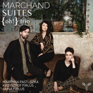 Oh! Trio - Joseph Marchand Suites in the group CD / Klassiskt,Övrigt at Bengans Skivbutik AB (4223783)