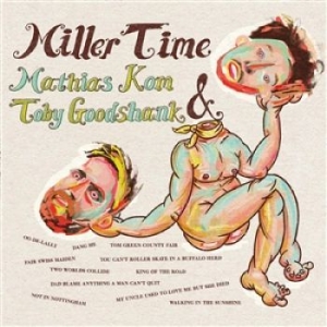 Kom Mathias & Goodshank Toby - Miller Time in the group CD / Pop at Bengans Skivbutik AB (4224380)