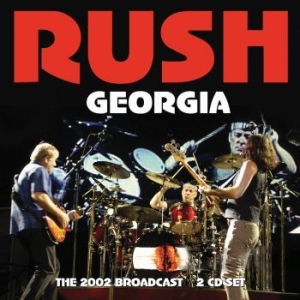 Rush - Georgia - Live Fm Broadcast (2 Cd) in the group CD / Hårdrock/ Heavy metal at Bengans Skivbutik AB (4224624)