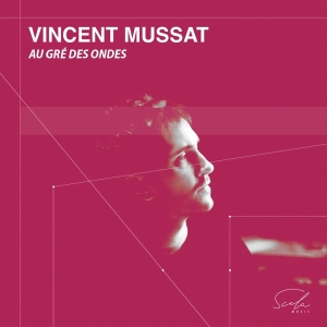 Vincent Mussat - Au Gre Des Ondes in the group CD / Klassiskt,Övrigt at Bengans Skivbutik AB (4224874)