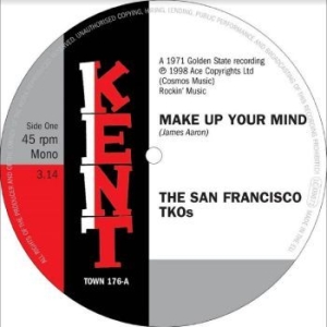 San Francisco Tkos The - Make Up Your Mind / Ooh Baby, Baby in the group VINYL / RNB, Disco & Soul at Bengans Skivbutik AB (4225081)