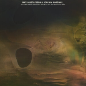 Gustafsson Mats And Joachim Nordwa - Their Power Reached Across Space An in the group VINYL / Jazz at Bengans Skivbutik AB (4225131)