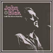 Blek John - Until The Rivers Run Dry in the group VINYL / Pop at Bengans Skivbutik AB (4225138)