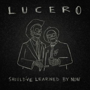 Lucero - Should?Ve Learned By Now in the group VINYL / Pop at Bengans Skivbutik AB (4225307)
