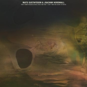 Gustafsson Mats And Joachim Nordwa - Their Power Reached Across Space An in the group CD / Jazz at Bengans Skivbutik AB (4225414)