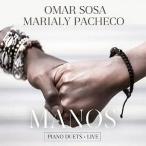 Sosa Omar Marialy Pacheco - Manos - Piano Duets Live in the group CD / Jazz at Bengans Skivbutik AB (4226497)
