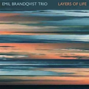 Brandqvist Emil Trio - Layers Of Life in the group CD / Jazz at Bengans Skivbutik AB (4226499)