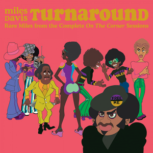 Davis Miles - Turnaround: Unreleased Rare Vinyl From O in the group OUR PICKS / Record Store Day / RSD-Sale / RSD50% at Bengans Skivbutik AB (4228020)