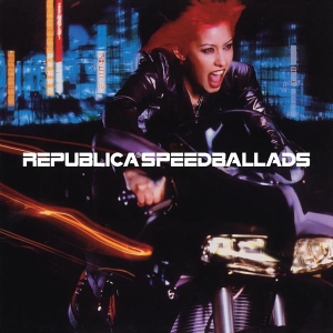 Republica - Speed Ballads in the group OUR PICKS / Record Store Day / RSD-Sale / RSD50% at Bengans Skivbutik AB (4228027)