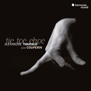 Tharaud Alexandre - Couperin: Tic Toc Choc in the group CD / Klassiskt,Övrigt at Bengans Skivbutik AB (4231220)