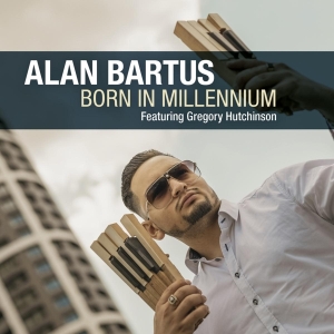 Bartus Alan | Ft. Gregory Hutchinson - Born In Millennium in the group CD / Jazz at Bengans Skivbutik AB (4231232)