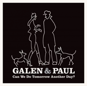 Galen & Paul - Can We Do Tomorrow Another Day? in the group CD / Pop-Rock at Bengans Skivbutik AB (4231237)