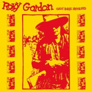 Gordon Roxy - Crazy Horse Never Died in the group VINYL / Country at Bengans Skivbutik AB (4233322)