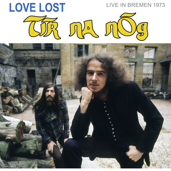 Tír Na Nóg - Love Lost In Bremen (Live In Bremen in the group CD / Worldmusic/ Folkmusik at Bengans Skivbutik AB (4233417)