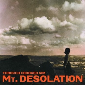 Mt. Desolation - Through Crooked Aim in the group CD / Rock at Bengans Skivbutik AB (4233431)