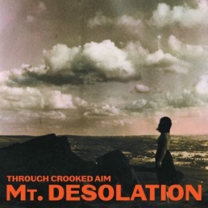 Mt. Desolation - Through Crooked Aim in the group CD / Pop-Rock at Bengans Skivbutik AB (4233431)