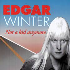 Edgar Winter - Not A Kid Anymore in the group OUR PICKS / CD Pick 4 pay for 3 at Bengans Skivbutik AB (4233861)