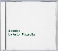Astor Piazzolla  - Soledad in the group OUR PICKS / CD Pick 4 pay for 3 at Bengans Skivbutik AB (4234030)