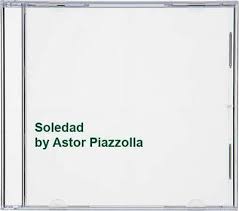 Astor Piazzolla  - Soledad in the group CD / Pop-Rock at Bengans Skivbutik AB (4234030)