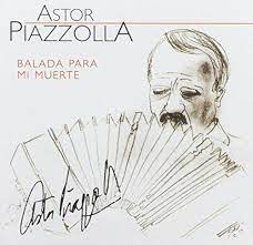 Astor Piazzolla  - Balada Para Mi Muerte in the group OUR PICKS / CD Pick 4 pay for 3 at Bengans Skivbutik AB (4234032)