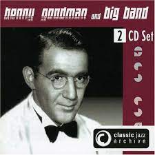Benny Goodman & Big Band - Classic Jazz Archive in the group CD / Jazz at Bengans Skivbutik AB (4234077)