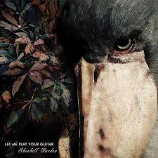 Shoebill Garden - Let Me Play Your Guitar in the group VINYL / Pop at Bengans Skivbutik AB (4234915)