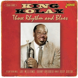 King Kolax - Those Rhythm And Blues 1948-1960 in the group CD / Blues,Jazz,RnB-Soul at Bengans Skivbutik AB (4235991)