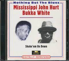 Mississippi John Hurt / Bukka White - Shake Em On Down in the group CD / Blues,Jazz at Bengans Skivbutik AB (4237256)