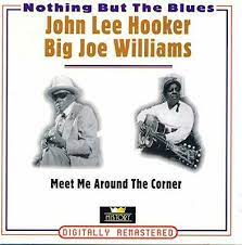 John Lee Hooker / Big Joe Williams - Meet Me Around The Corner in the group CD / Blues,Jazz at Bengans Skivbutik AB (4237260)