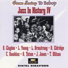 Jazz In History 4 - B Clayton , L Young, L Armstrong Etc in the group OUR PICKS / CDSALE2303 at Bengans Skivbutik AB (4237276)