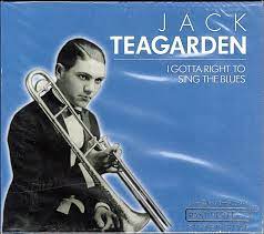 Jack Teagarden - I Gotta Right To Sing The Blues in the group CD / Jazz at Bengans Skivbutik AB (4237618)