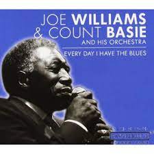 Williams Joe & Basie Count & His Orch - Every Day I Have The Blues in the group CD / Jazz at Bengans Skivbutik AB (4237627)
