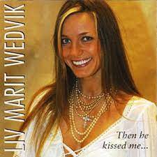Liv Marit Wedvik - Then He Kissed Me in the group CD / Norsk Musik at Bengans Skivbutik AB (4237882)