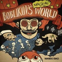 Mando Diao - Boblikov's Magical World i gruppen CD / Svensk Musik hos Bengans Skivbutik AB (4239569)